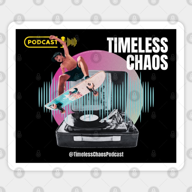 Timeless Chaos Podcast Skateboard Tee Magnet by Timeless Chaos